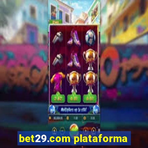 bet29.com plataforma